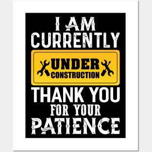 I am Currently Under Construction Posters and Art